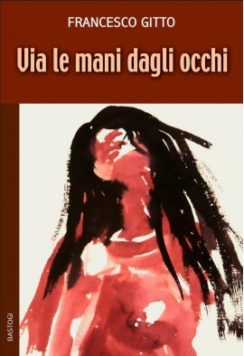 "Presentazione del romanzo "Via le mani dagli occhi"" "Presentazione del romanzo "Via le mani dagli occhi""